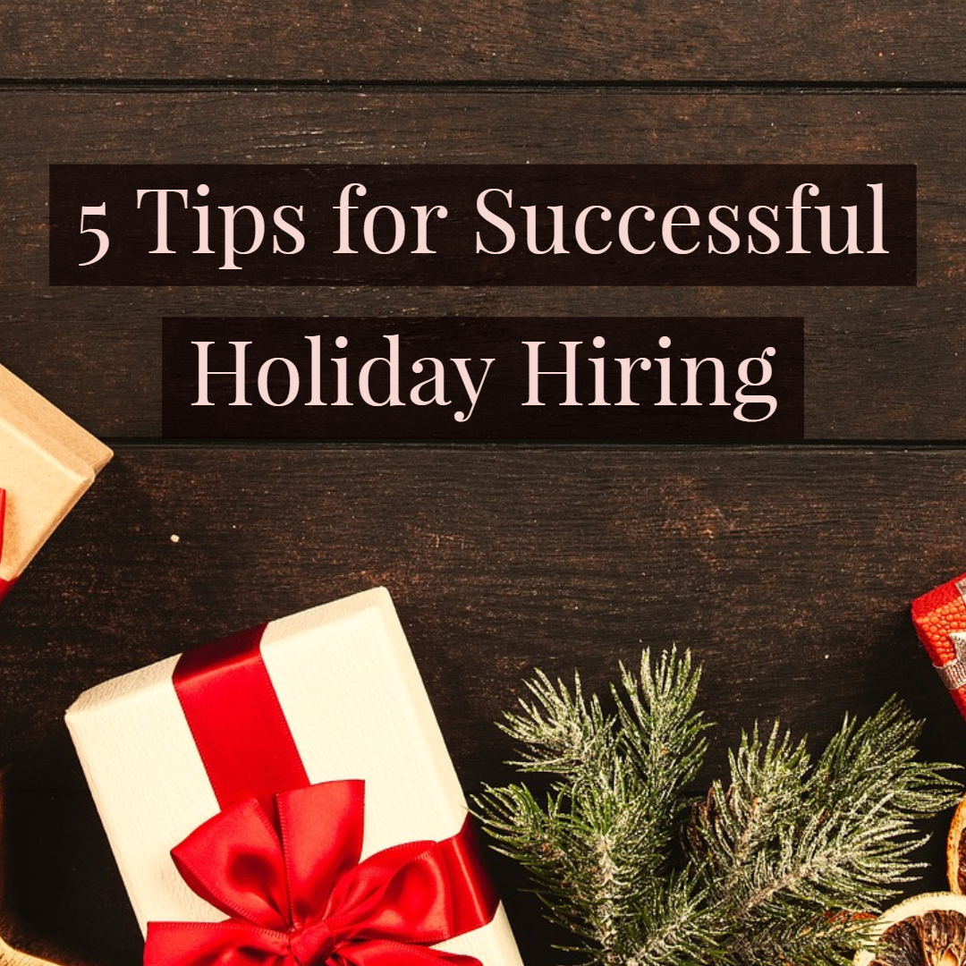 5 Tips for Successful Holiday Hiring Headway Workforce Solutions